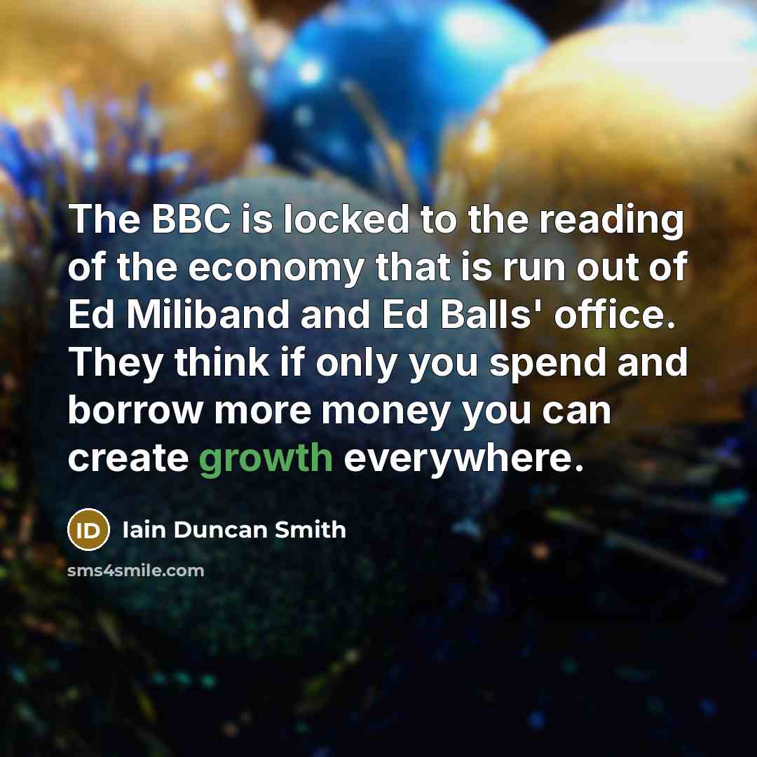 “The BBC is locked to the reading of the economy…” quote by Iain Duncan Smith