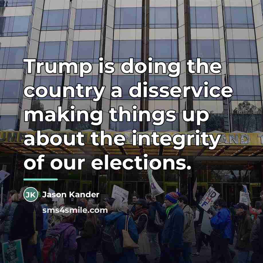 “Trump is doing the country a disservice making things up…” quote by Jason Kander