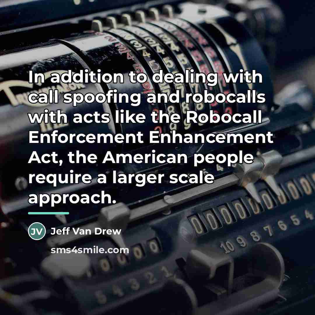 “In addition to dealing with call spoofing and robocalls with…” quote by Jeff Van Drew