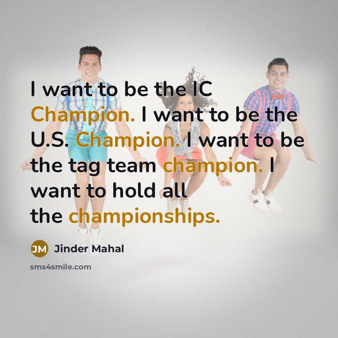 “I want to be the IC Champion. I want to…” quote by Jinder Mahal