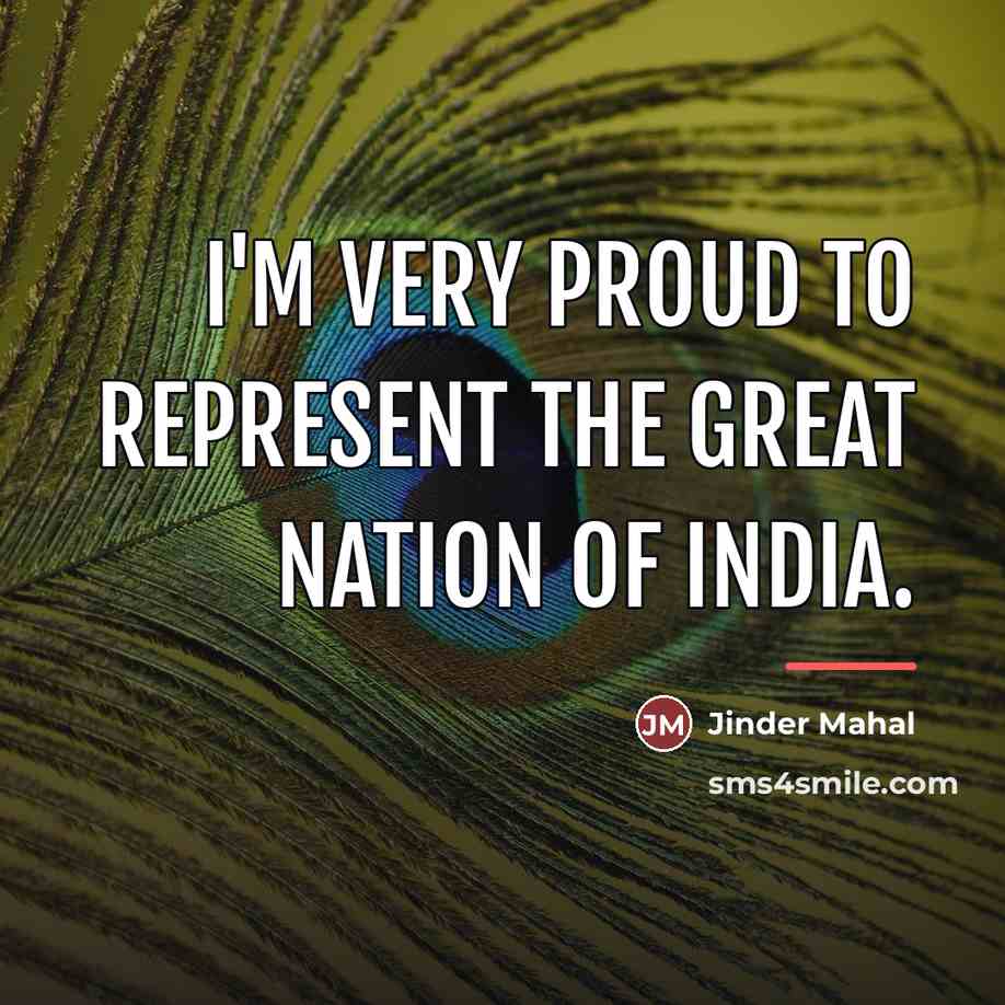 “I'm very proud to represent the great nation of India.…” quote by Jinder Mahal
