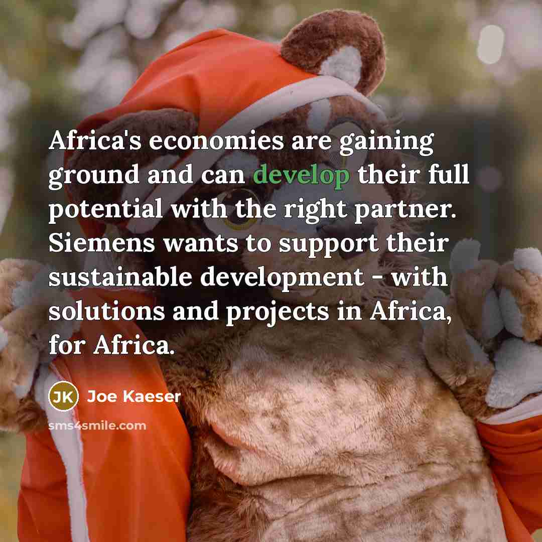 “Africa's economies are gaining ground and can develop their full…” quote by Joe Kaeser
