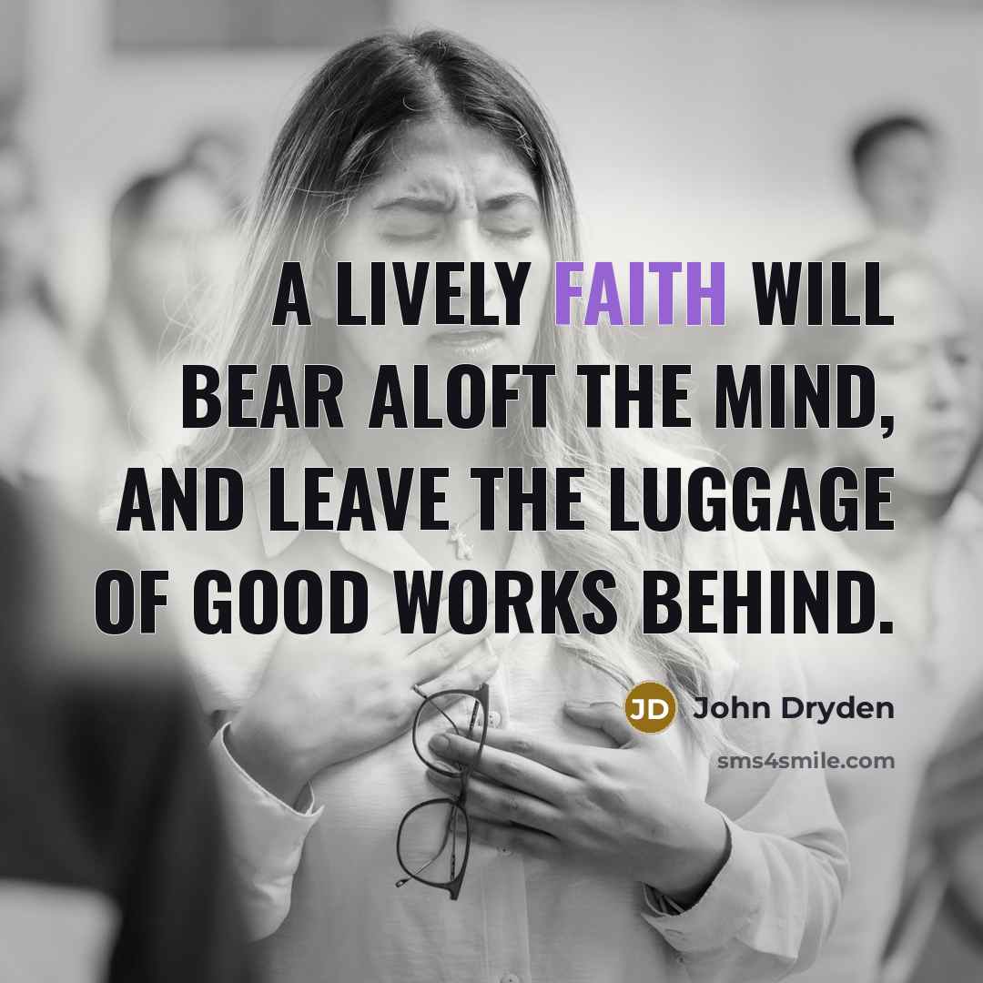 “A lively faith will bear aloft the mind, and leave…” quote by John Dryden