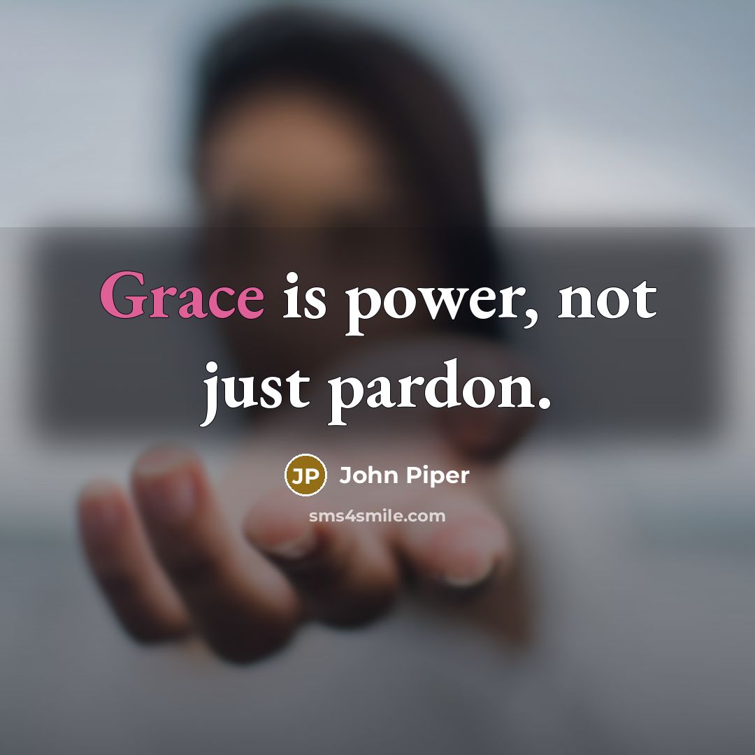 “Grace is power, not just pardon.…” quote by John Piper