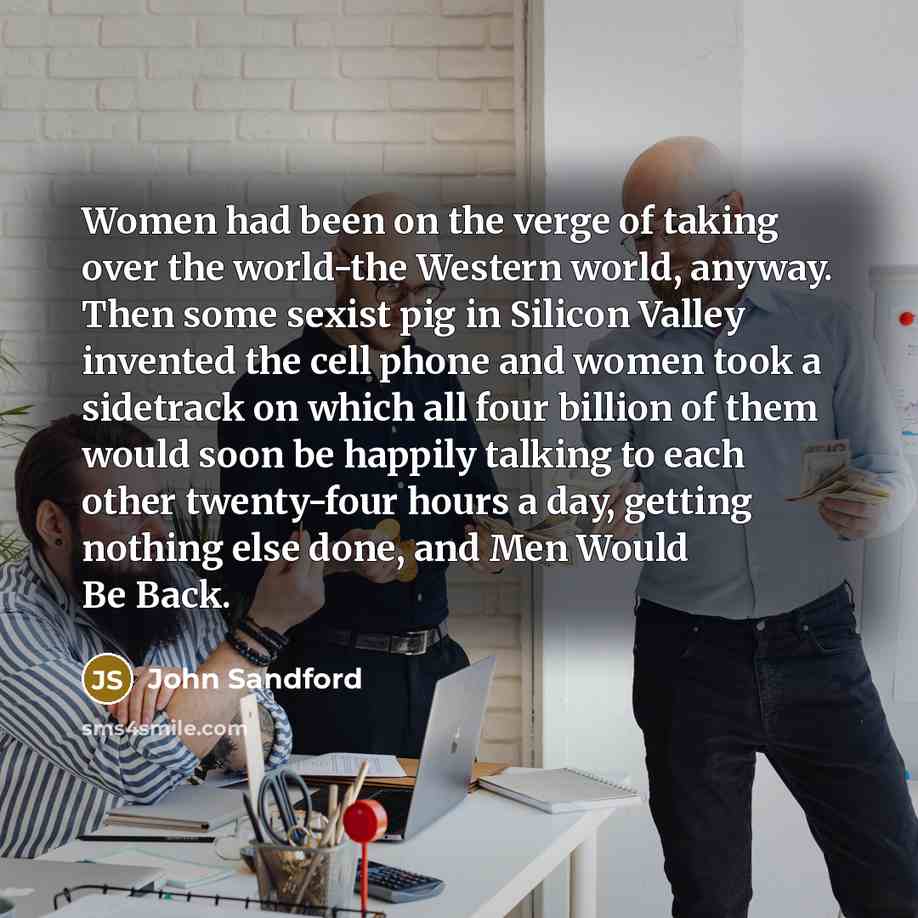 “Women had been on the verge of taking over the…” quote by John Sandford