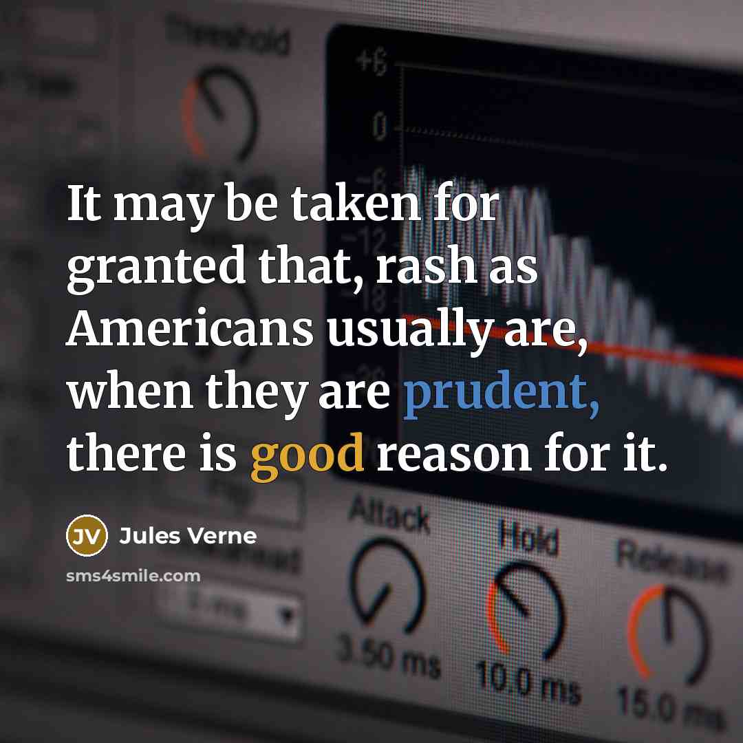 “It may be taken for granted that, rash as Americans…” quote by Jules Verne