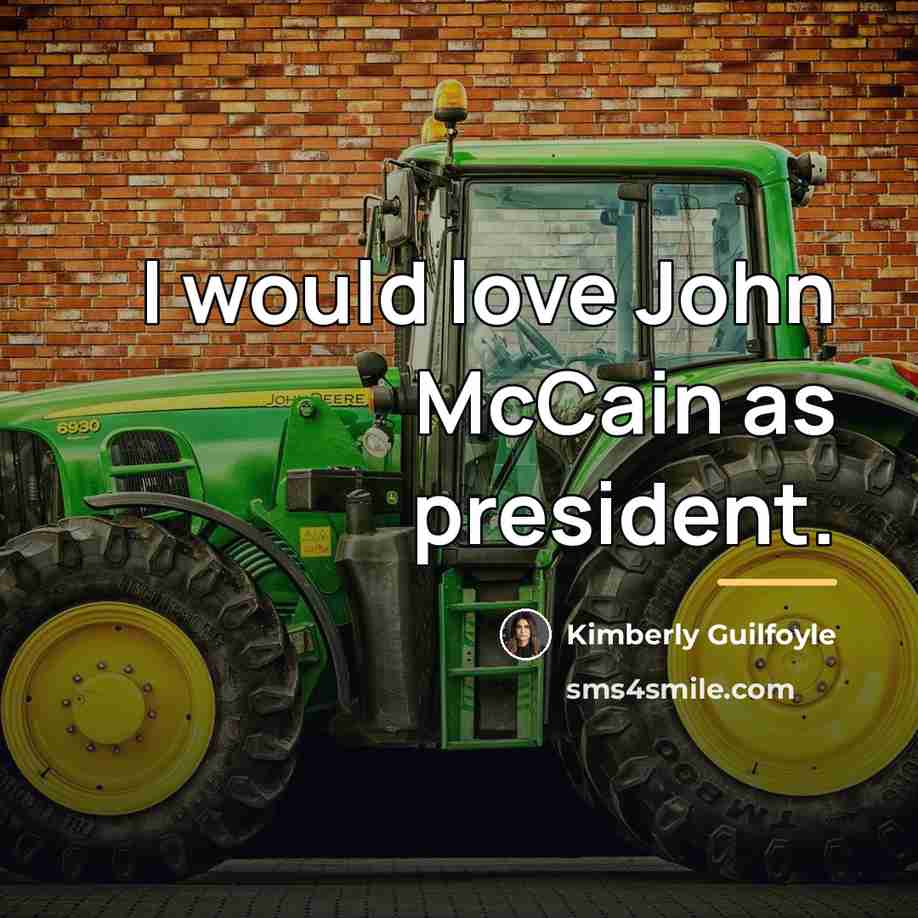 “I would love John McCain as president.…” quote by Kimberly Guilfoyle
