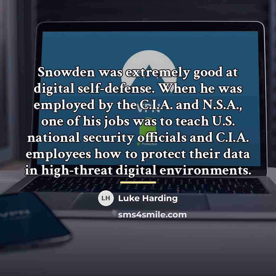 “Snowden was extremely good at digital self-defense. When he was…” quote by Luke Harding