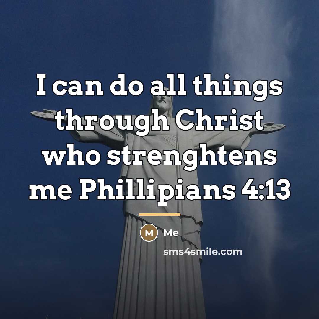“I can do all things through Christ who strenghtens me…” quote by Me