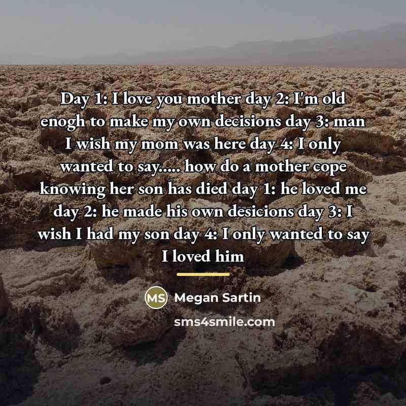“Day 1: I love you mother day 2: I'm old…” quote by Megan Sartin