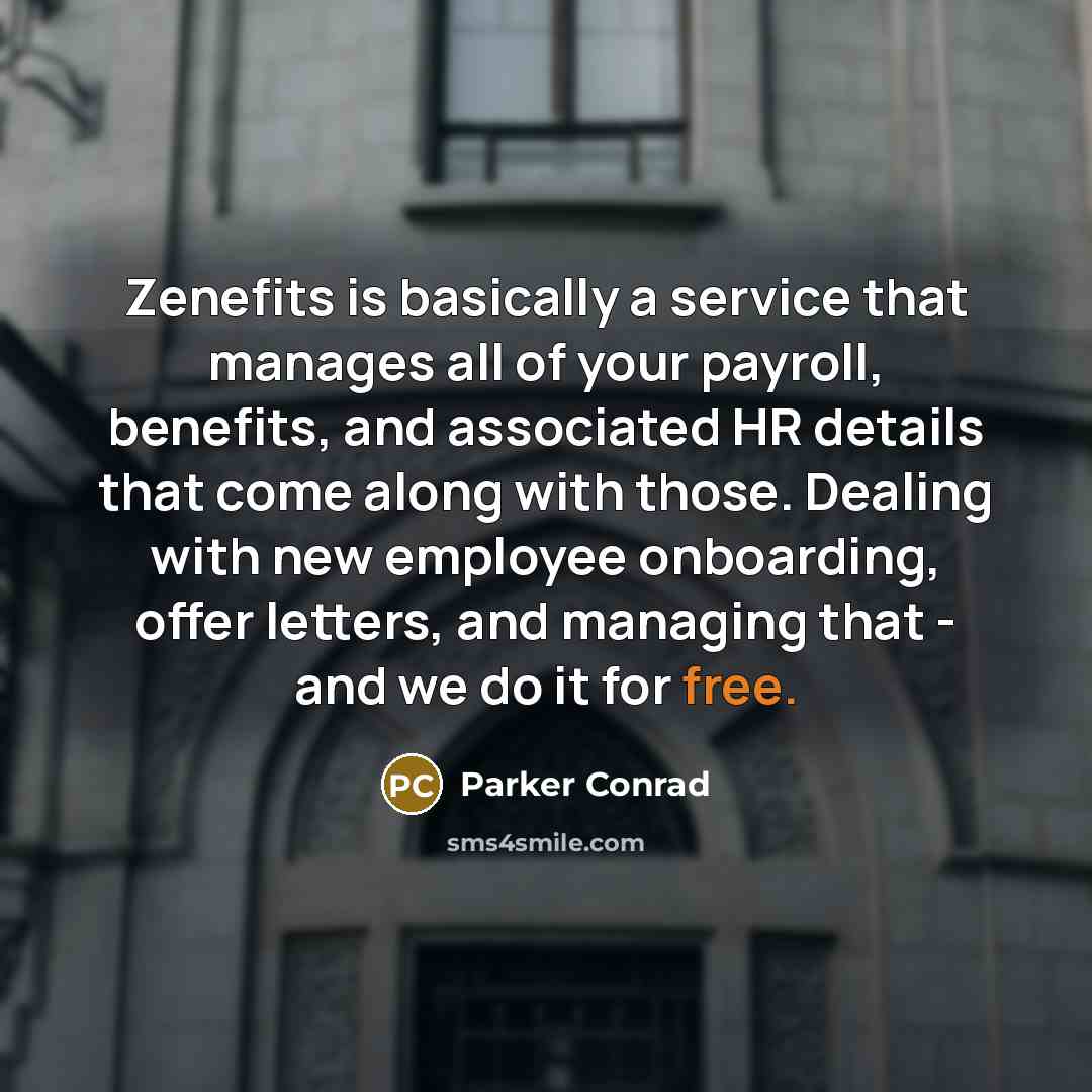 “Zenefits is basically a service that manages all of your…” quote by Parker Conrad