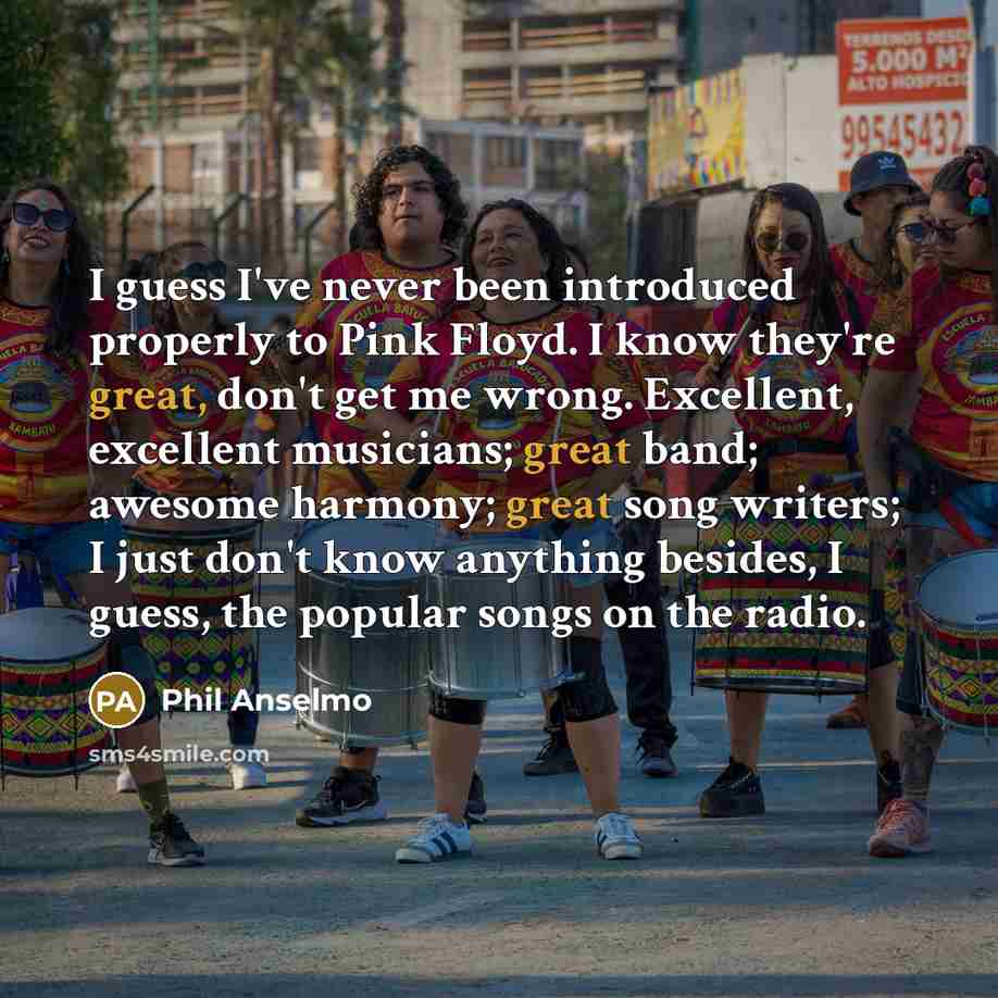 “I guess I've never been introduced properly to Pink Floyd.…” quote by Phil Anselmo