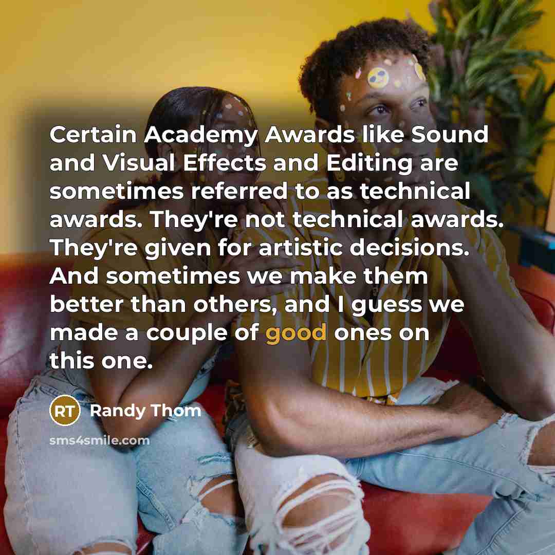 “Certain Academy Awards like Sound and Visual Effects and Editing…” quote by Randy Thom