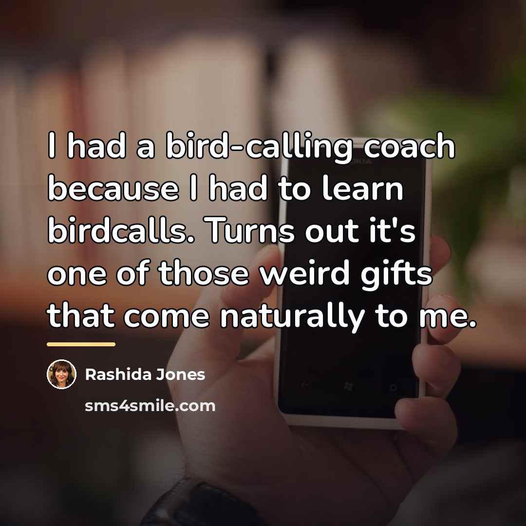 “I had a bird-calling coach because I had to learn…” quote by Rashida Jones
