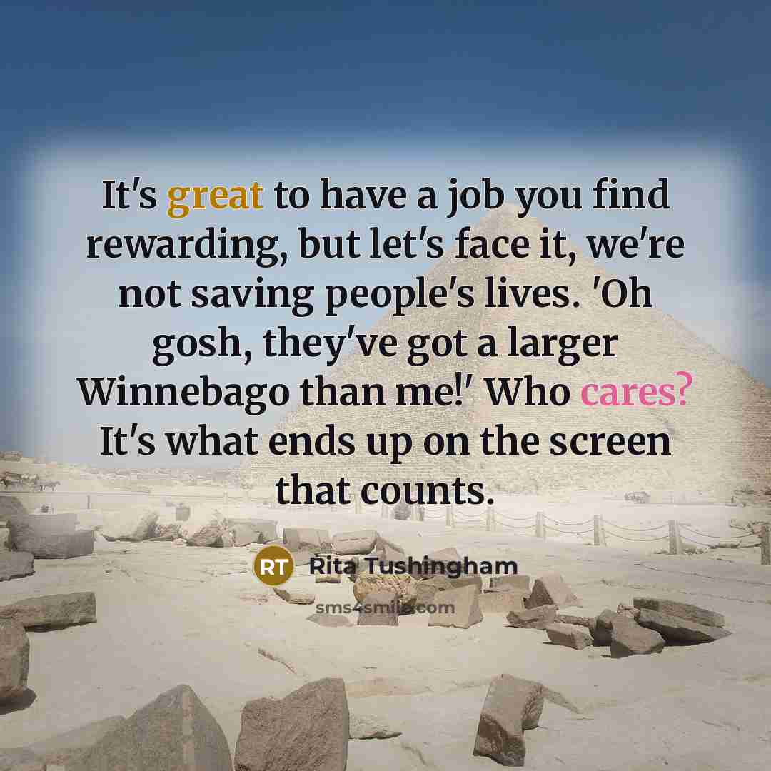 “It's great to have a job you find rewarding, but…” quote by Rita Tushingham