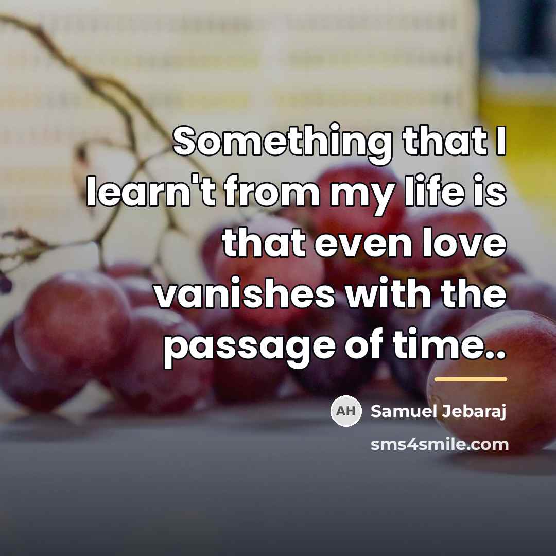 “Something that I learn't from my life is that even…” quote by Samuel Jebaraj