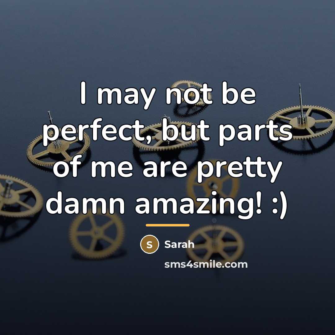 “I may not be perfect, but parts of me are…” quote by Sarah