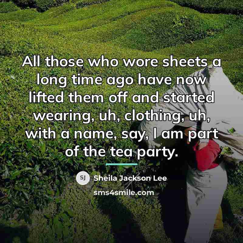 “All those who wore sheets a long time ago have…” quote by Sheila Jackson Lee