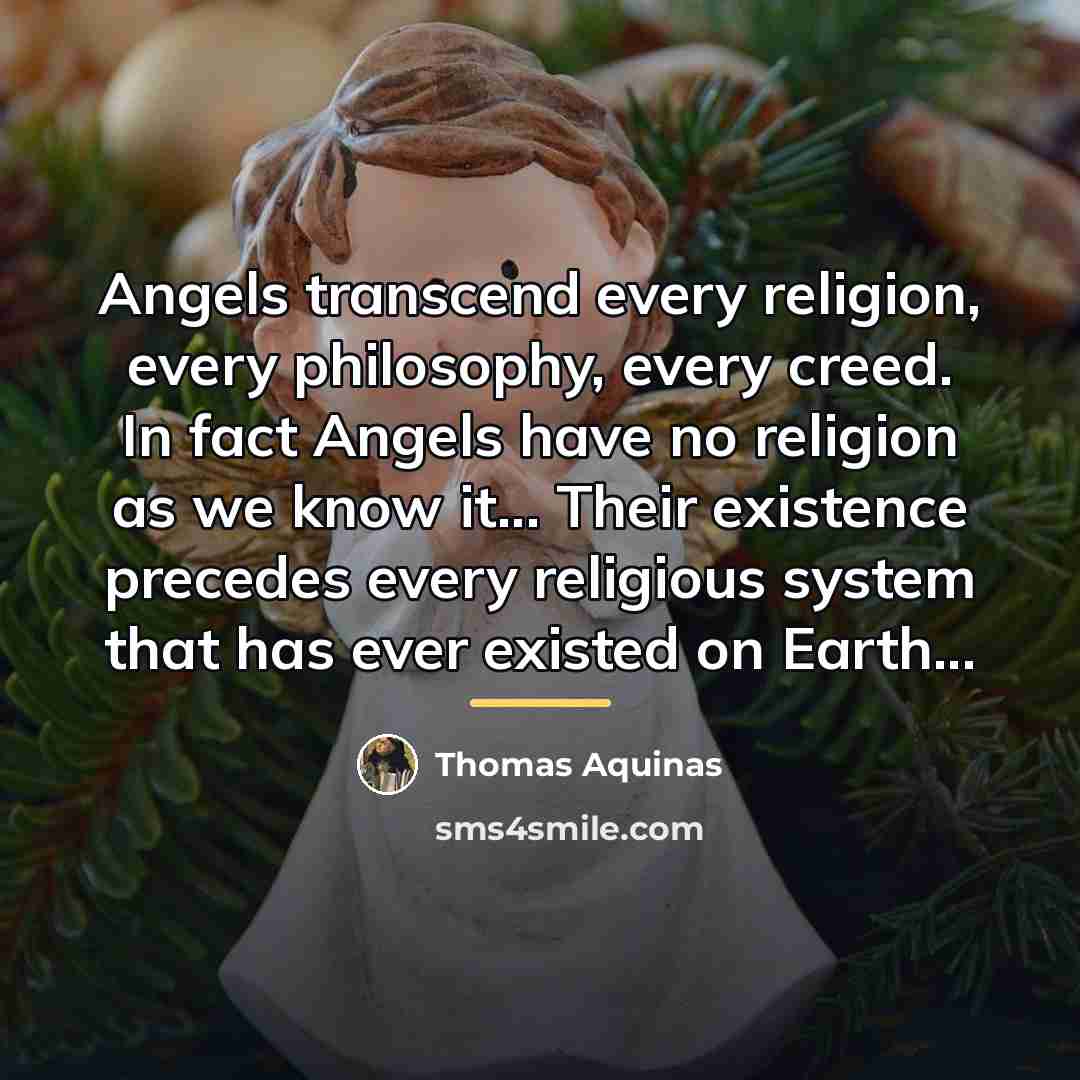 “Angels transcend every religion, every philosophy, every creed. In fact…” quote by Thomas Aquinas