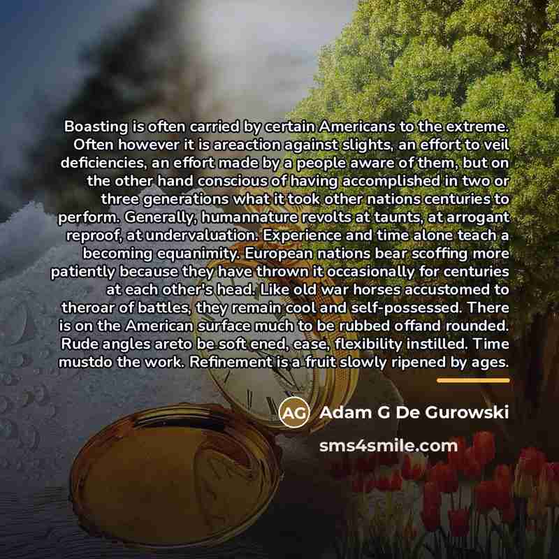 “Boasting is often carried by certain Americans to the extreme.…” quote by Adam G De Gurowski