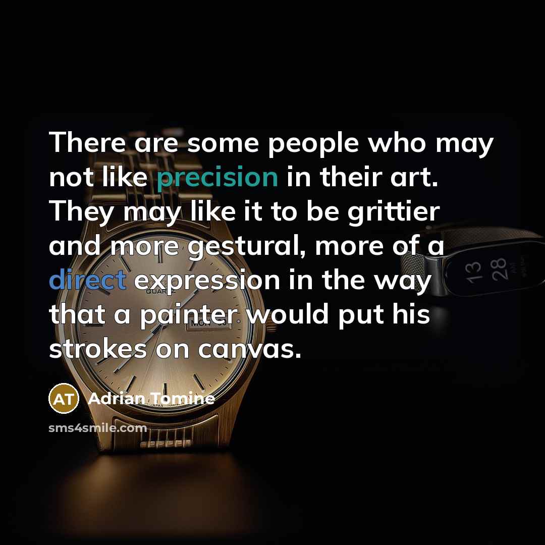 “There are some people who may not like precision in…” quote by Adrian Tomine