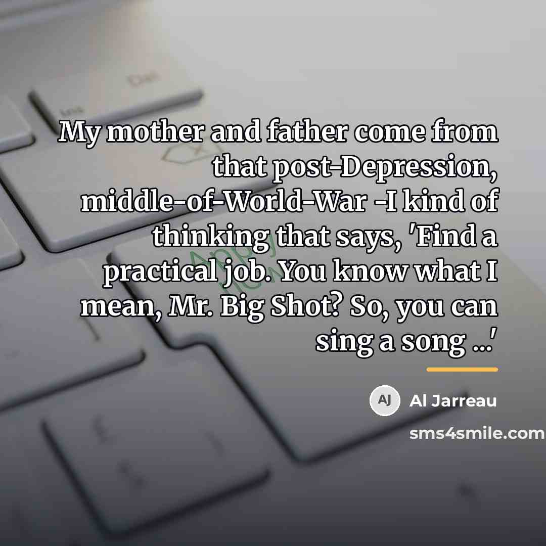“My mother and father come from that post-Depression, middle-of-World-War -I…” quote by Al Jarreau
