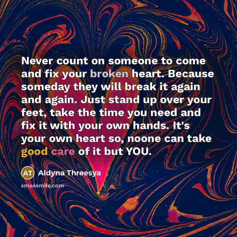 “Never count on someone to come and fix your broken…” quote by Aldyna Threesya
