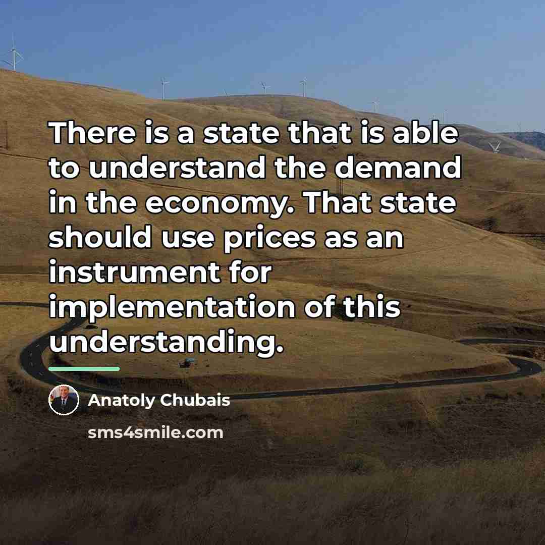 “There is a state that is able to understand the…” quote by Anatoly Chubais