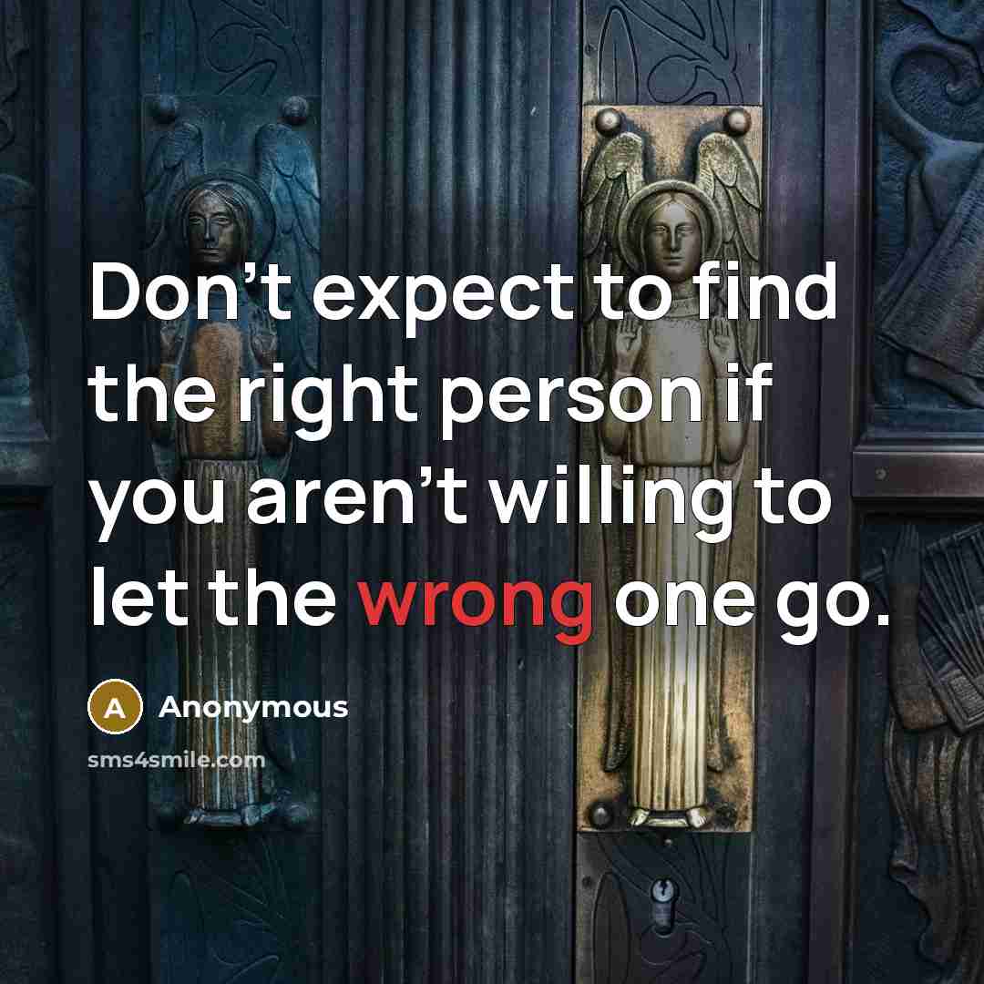 “Don't expect to find the right person if you aren't…” quote by Anonymous