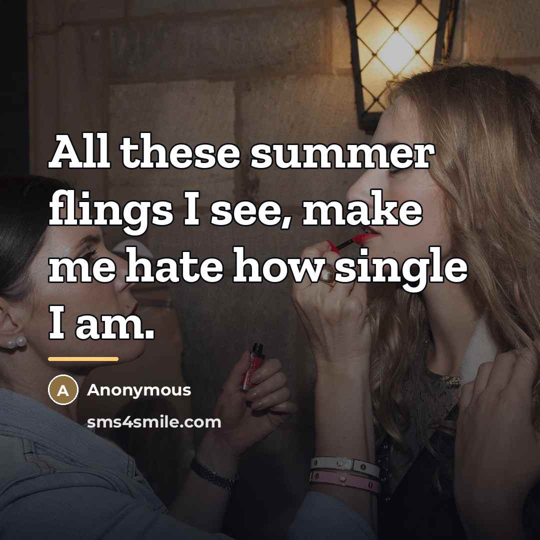 “All these summer flings I see, make me hate how…” quote by Anonymous