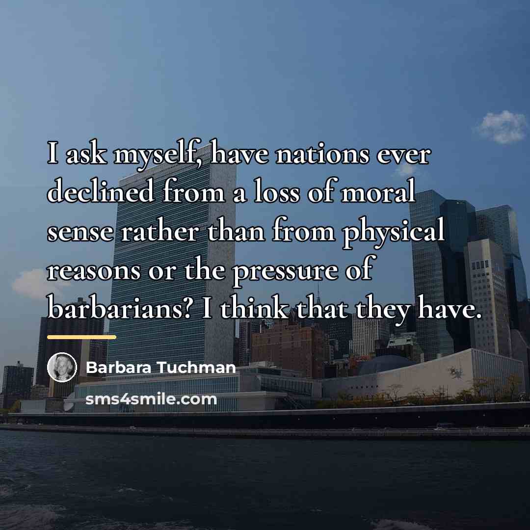 “I ask myself, have nations ever declined from a loss…” quote by Barbara Tuchman