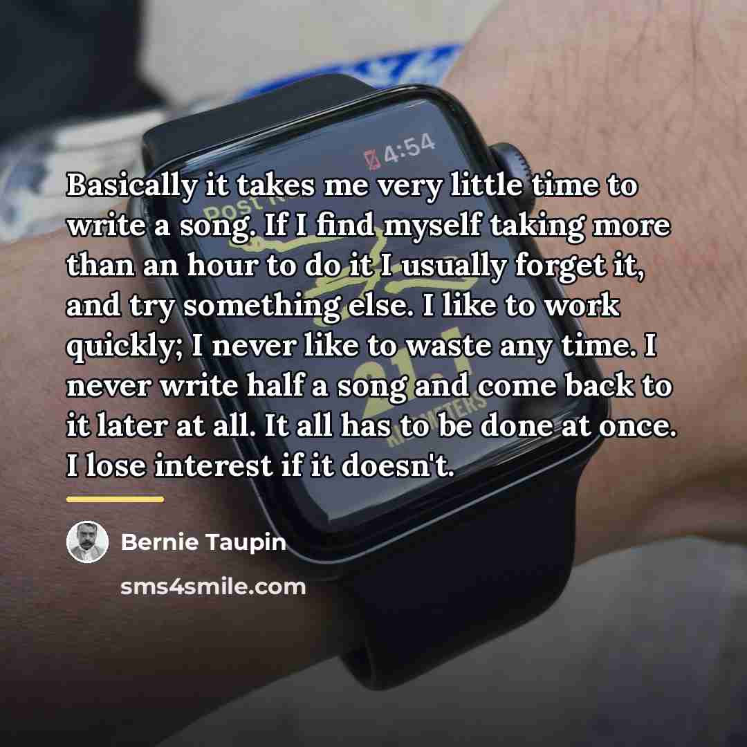 “Basically it takes me very little time to write a…” quote by Bernie Taupin