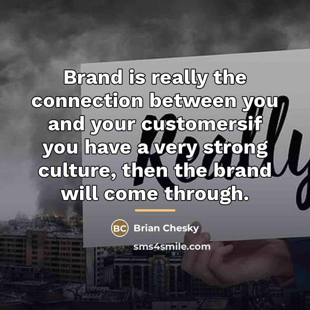 “Brand is really the connection between you and your customersif…” quote by Brian Chesky