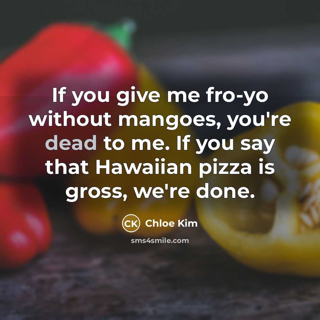 “If you give me fro-yo without mangoes, you're dead to…” quote by Chloe Kim