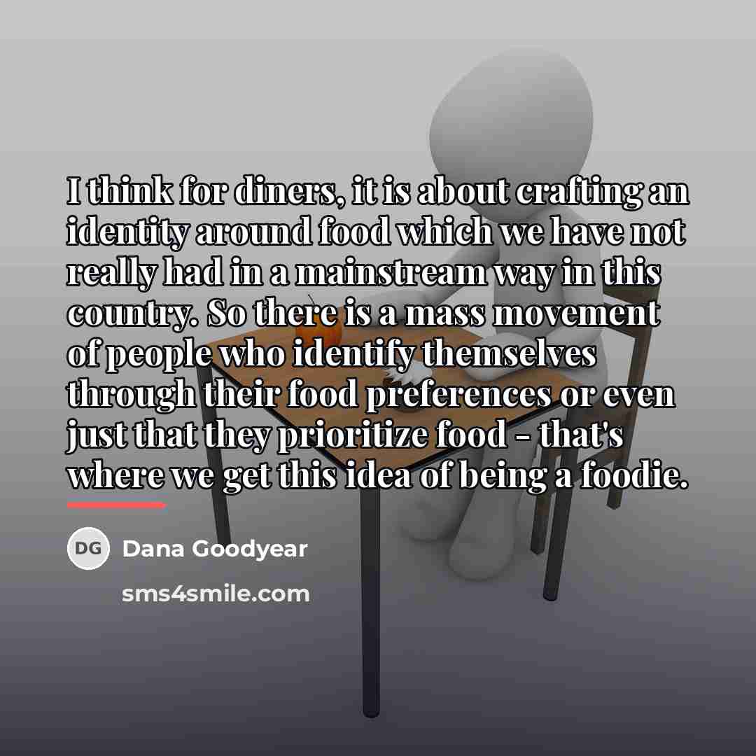 “I think for diners, it is about crafting an identity…” quote by Dana Goodyear