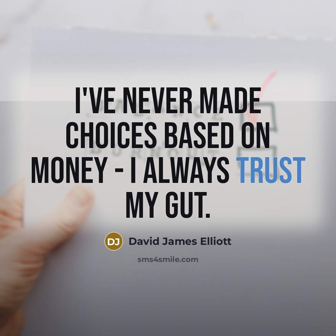 “I've never made choices based on money - I always…” quote by David James Elliott