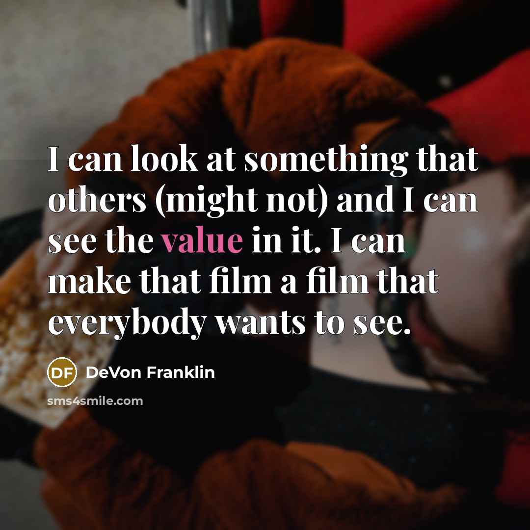 “I can look at something that others (might not) and…” quote by DeVon Franklin