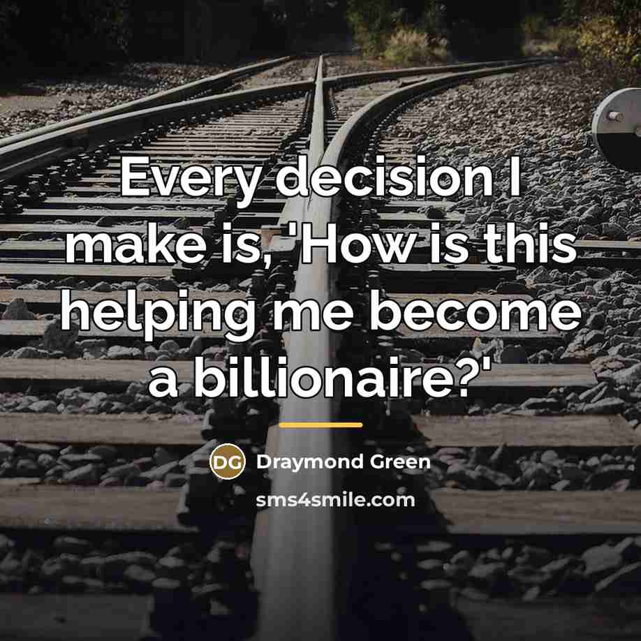 “Every decision I make is, 'How is this helping me…” quote by Draymond Green