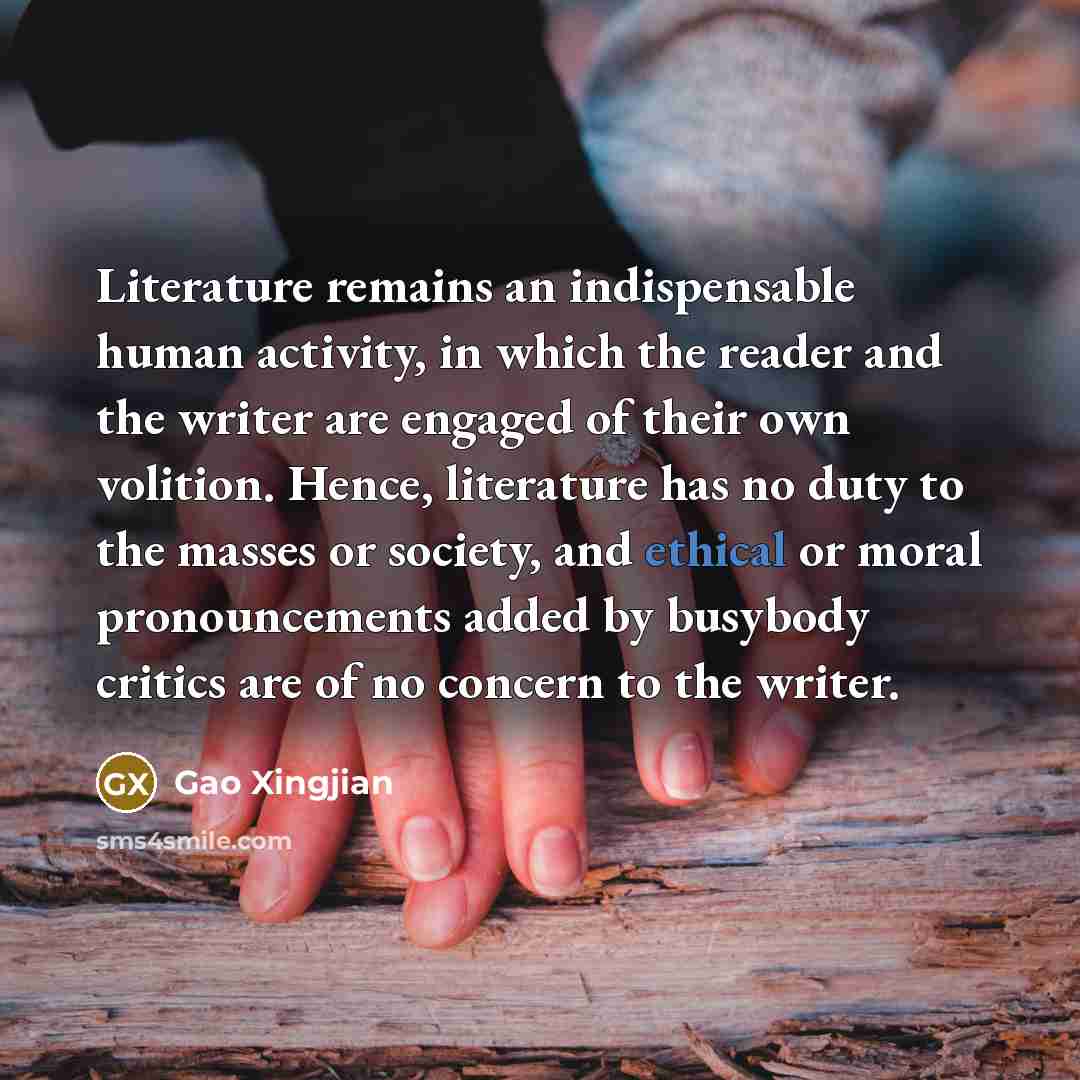 “Literature remains an indispensable human activity, in which the reader…” quote by Gao Xingjian