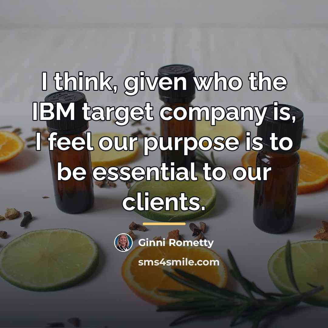 “I think, given who the IBM target company is, I…” quote by Ginni Rometty