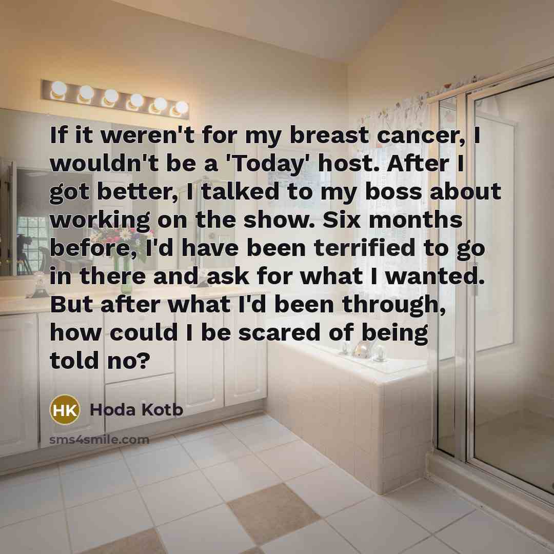 “If it weren't for my breast cancer, I wouldn't be…” quote by Hoda Kotb
