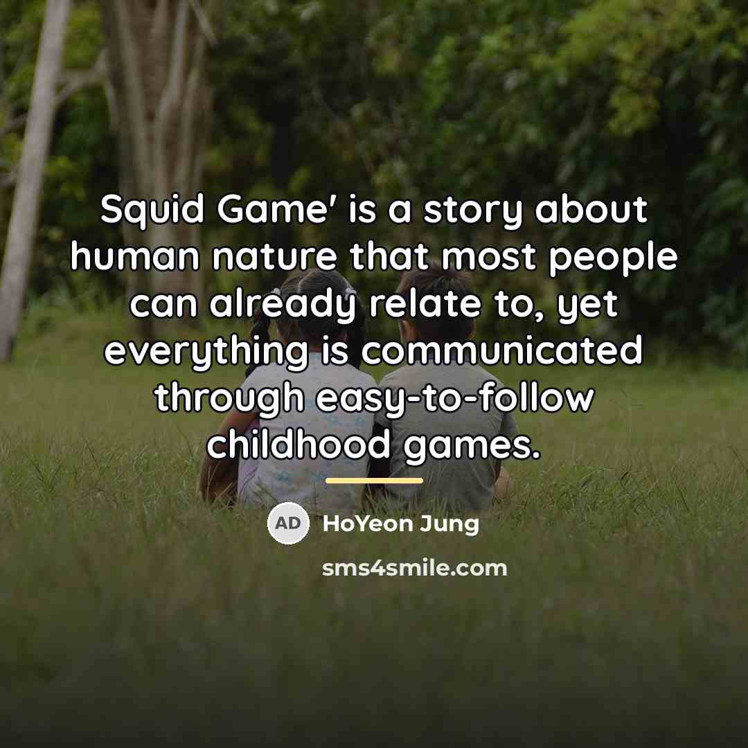 “Squid Game' is a story about human nature that most…” quote by HoYeon Jung