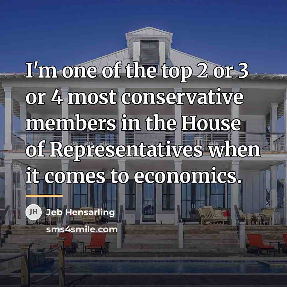 “I'm one of the top 2 or 3 or 4…” quote by Jeb Hensarling