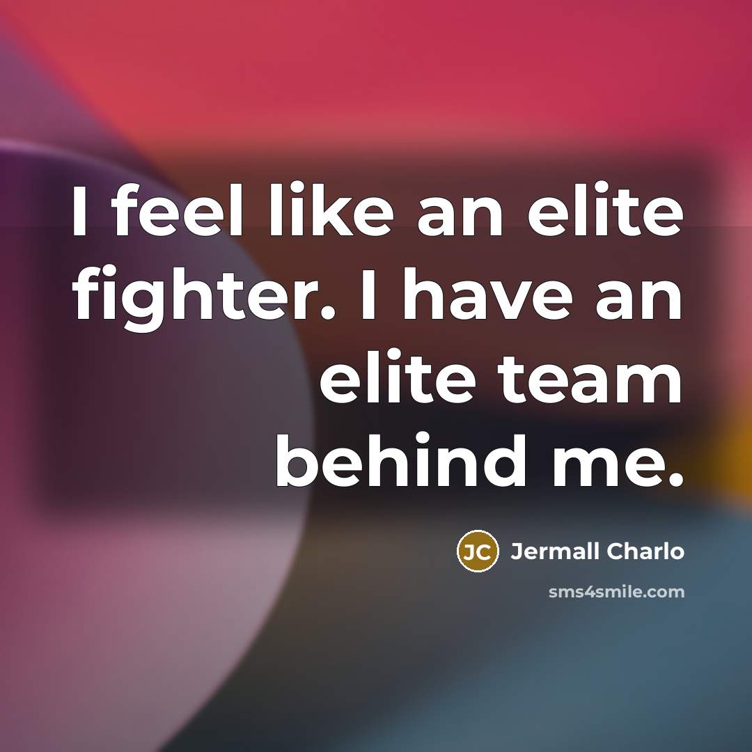 “I feel like an elite fighter. I have an elite…” quote by Jermall Charlo