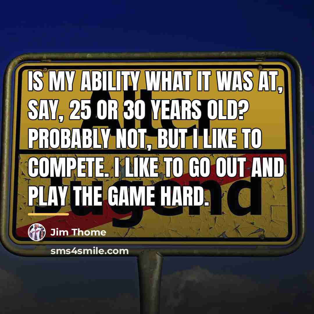 “Is my ability what it was at, say, 25 or…” quote by Jim Thome