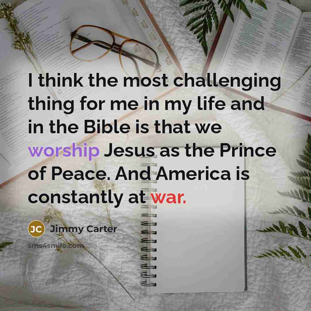 “I think the most challenging thing for me in my…” quote by Jimmy Carter