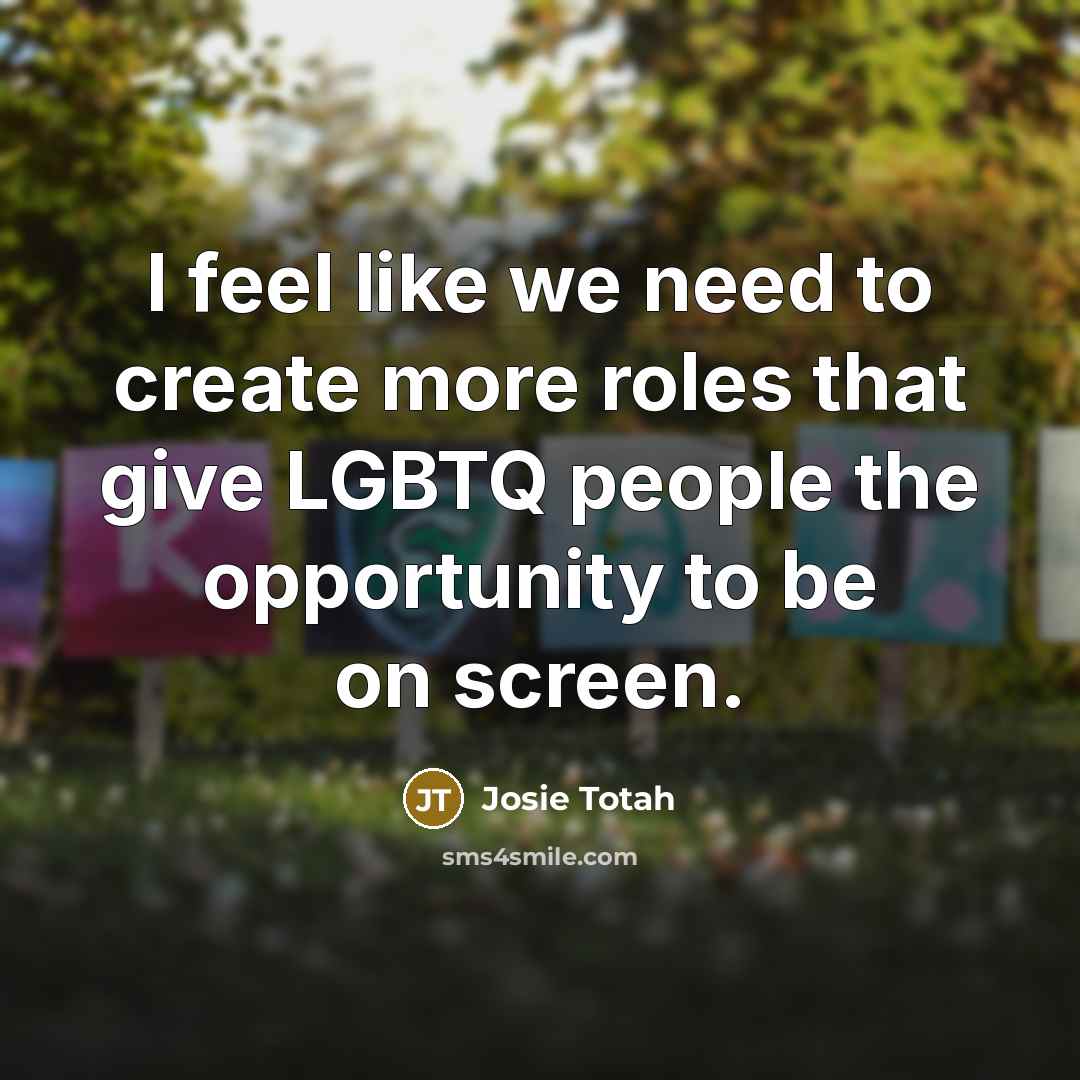 “I feel like we need to create more roles that…” quote by Josie Totah