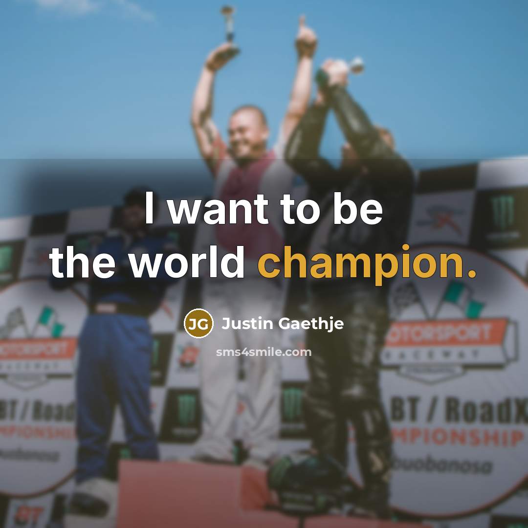 “I want to be the world champion.…” quote by Justin Gaethje
