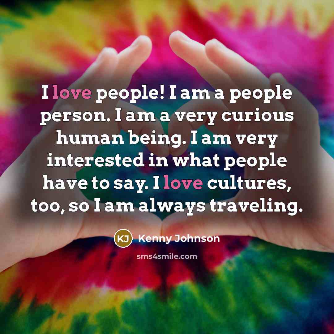 “I love people! I am a people person. I am…” quote by Kenny Johnson