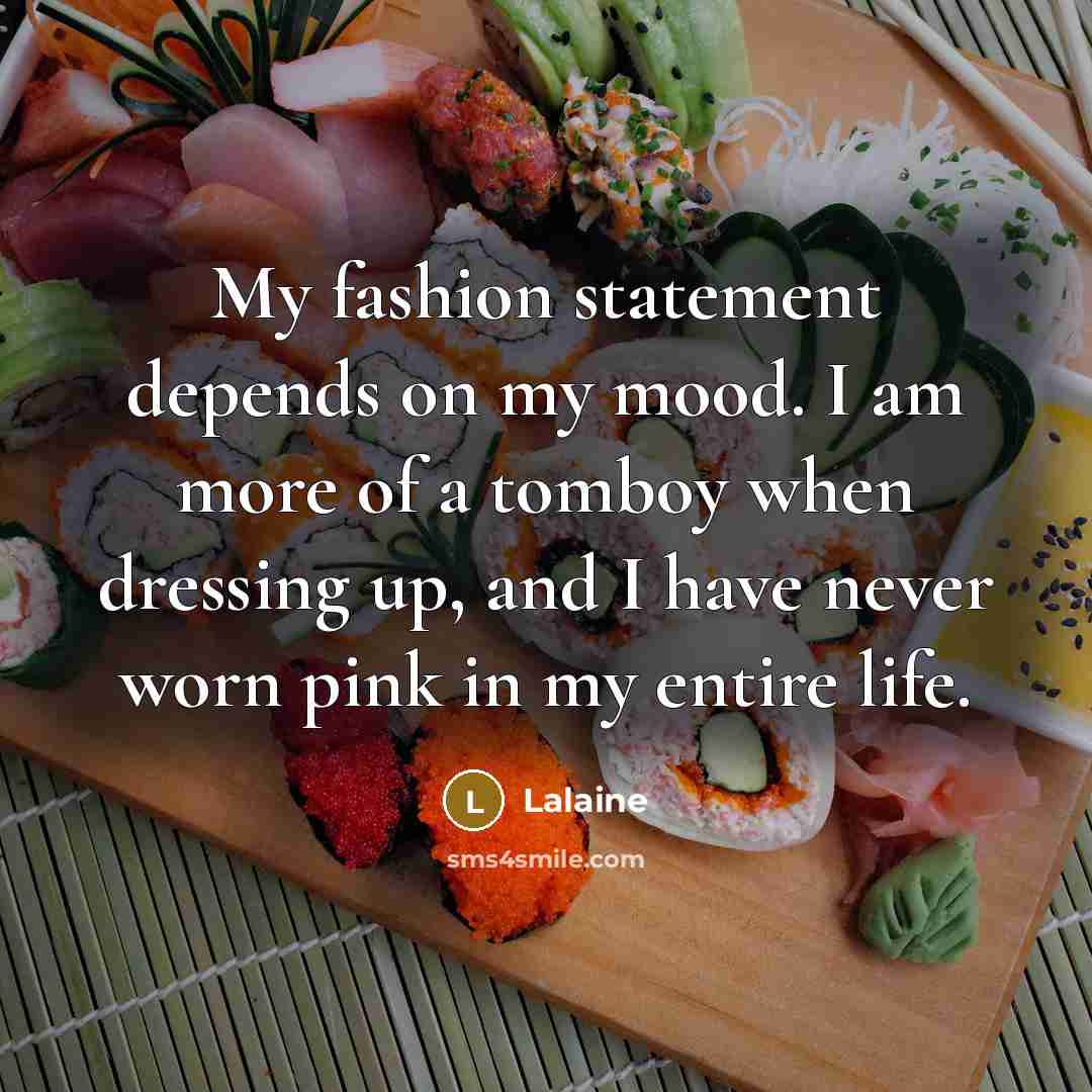 “My fashion statement depends on my mood. I am more…” quote by Lalaine